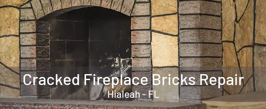 Cracked Fireplace Bricks Repair Hialeah - FL