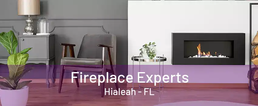 Fireplace Experts Hialeah - FL