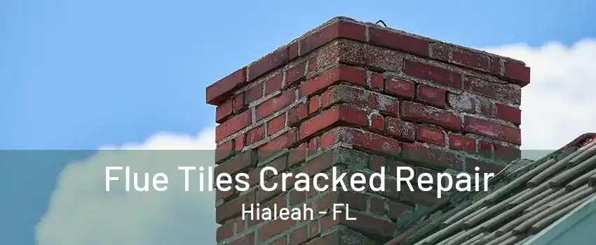 Flue Tiles Cracked Repair Hialeah - FL