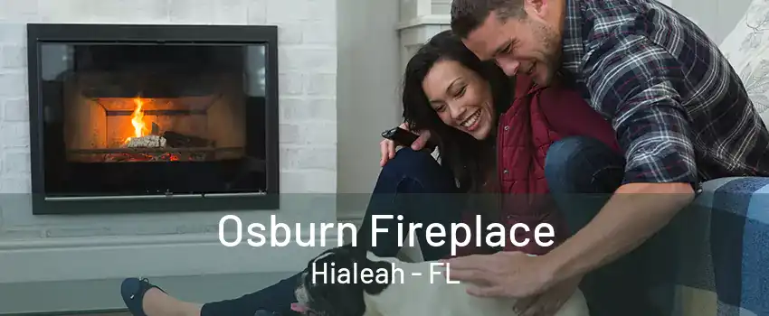 Osburn Fireplace Hialeah - FL